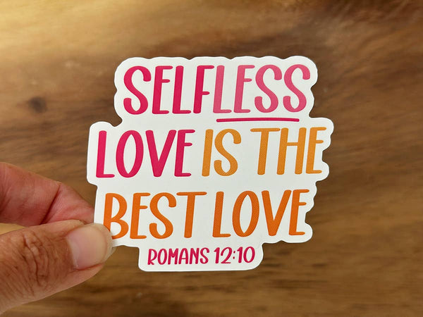 Selfless Love is the Best Love | Christian Sticker | Faith-MODE-Couture-Boutique-Womens-Clothing