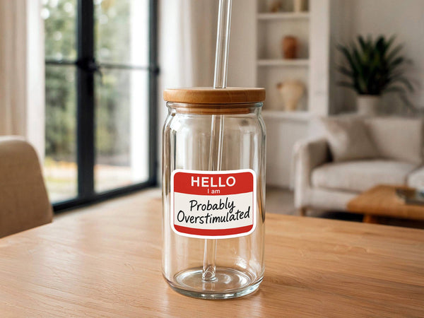 Hello, I am Probably Overstimulated | Funny Sticker-MODE-Couture-Boutique-Womens-Clothing
