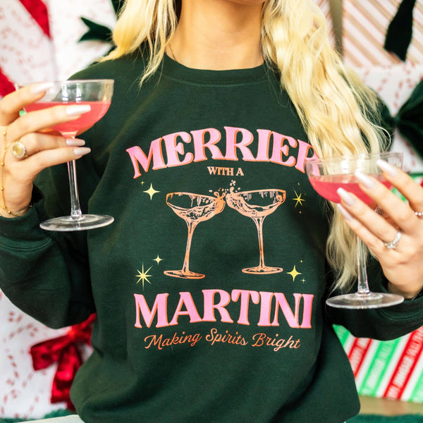MERRIER WITH A MARTINI GRAPHIC SWEATSHIRT IN HUNTER GREEN-Graphic Sweatshirt-MODE-Couture-Boutique-Womens-Clothing