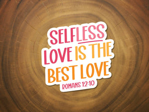 Selfless Love is the Best Love | Christian Sticker | Faith-MODE-Couture-Boutique-Womens-Clothing