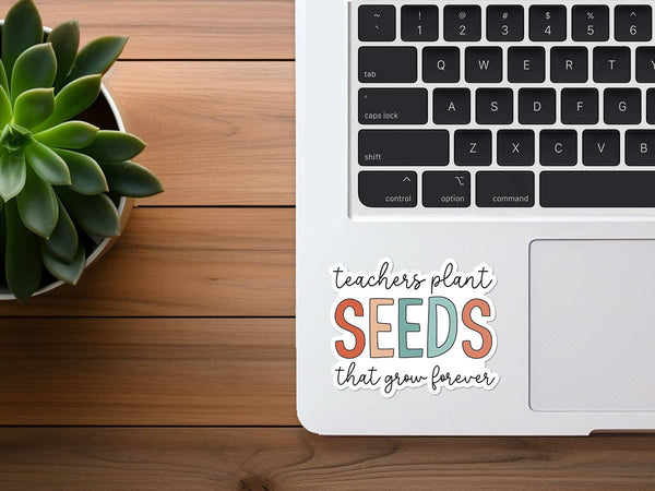 Teacher Appreciation Sticker | Teachers Plant Seeds | Thanks-MODE-Couture-Boutique-Womens-Clothing