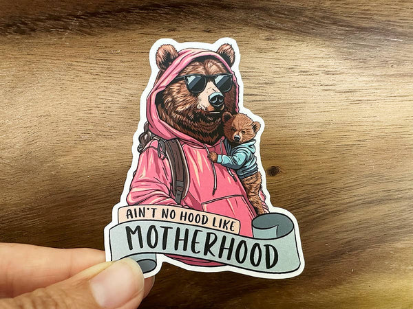 Ain't No Hood Like Motherhood | Mama Bear | Funny Sticker-MODE-Couture-Boutique-Womens-Clothing