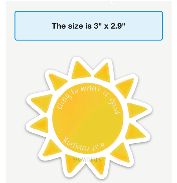 Romans 12:9 Sticker | Cling to what is good sunshine-MODE-Couture-Boutique-Womens-Clothing