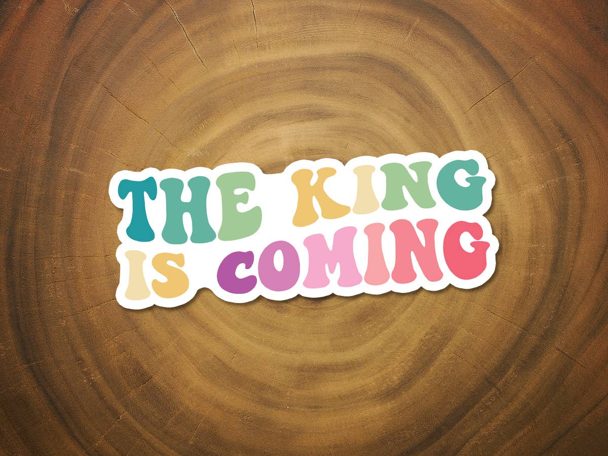 The King Is Coming | Colorful Christian Scripture Sticker-MODE-Couture-Boutique-Womens-Clothing