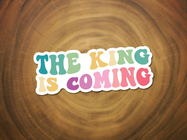 The King Is Coming | Colorful Christian Scripture Sticker-MODE-Couture-Boutique-Womens-Clothing