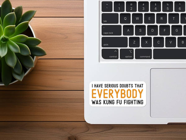 Was Everybody Kung Fu Fighting? | Funny Sticker | Waterproof-MODE-Couture-Boutique-Womens-Clothing