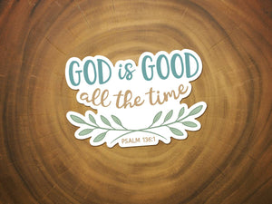 God is Good All The Time | Vinyl Christian Sticker-MODE-Couture-Boutique-Womens-Clothing