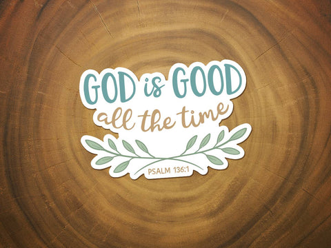 God is Good All The Time | Vinyl Christian Sticker-MODE-Couture-Boutique-Womens-Clothing