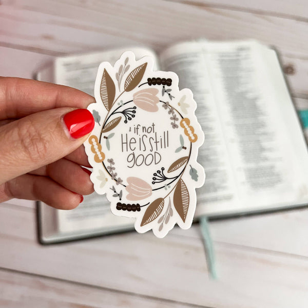He Is Still Good Sticker-MODE-Couture-Boutique-Womens-Clothing