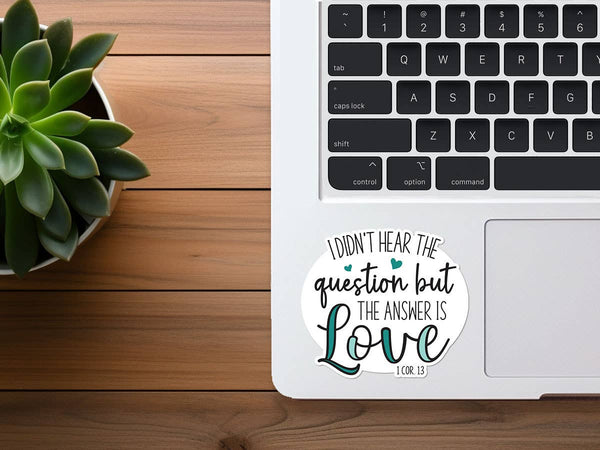 The Answer is Love | Christian Sticker | 1 Corinthians 13-MODE-Couture-Boutique-Womens-Clothing