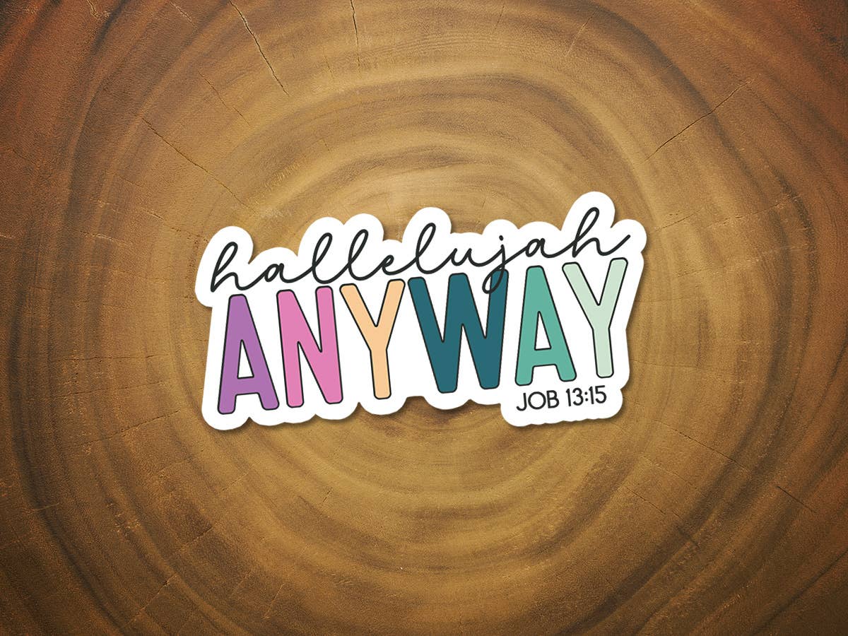Hallelujah Anyway | Vinyl Christian Sticker | Colorful-MODE-Couture-Boutique-Womens-Clothing