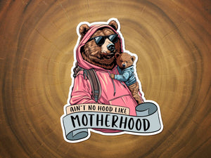 Ain't No Hood Like Motherhood | Mama Bear | Funny Sticker-MODE-Couture-Boutique-Womens-Clothing