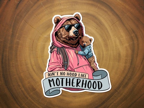 Ain't No Hood Like Motherhood | Mama Bear | Funny Sticker-MODE-Couture-Boutique-Womens-Clothing