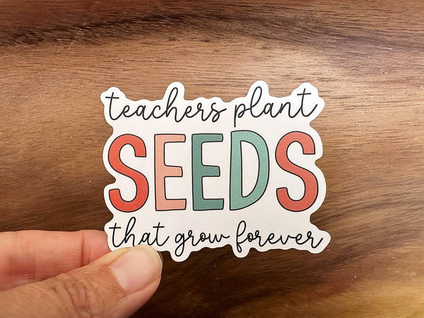Teacher Appreciation Sticker | Teachers Plant Seeds | Thanks-MODE-Couture-Boutique-Womens-Clothing