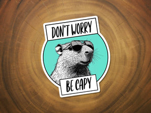 Don't Worry, Be Capy | Funny Sticker | Cabybara | Vinyl-MODE-Couture-Boutique-Womens-Clothing