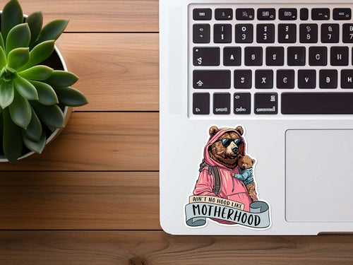 Ain't No Hood Like Motherhood | Mama Bear | Funny Sticker-MODE-Couture-Boutique-Womens-Clothing