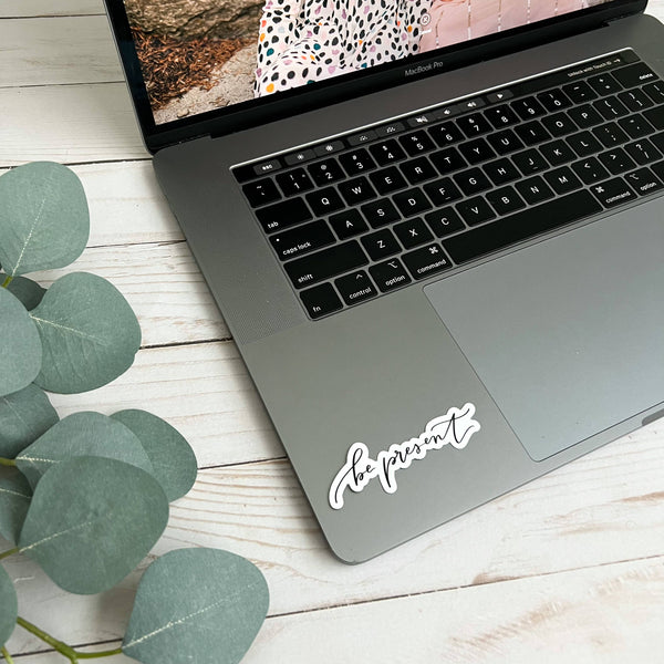 Be present sticker | Inspirational stickers & decals-MODE-Couture-Boutique-Womens-Clothing