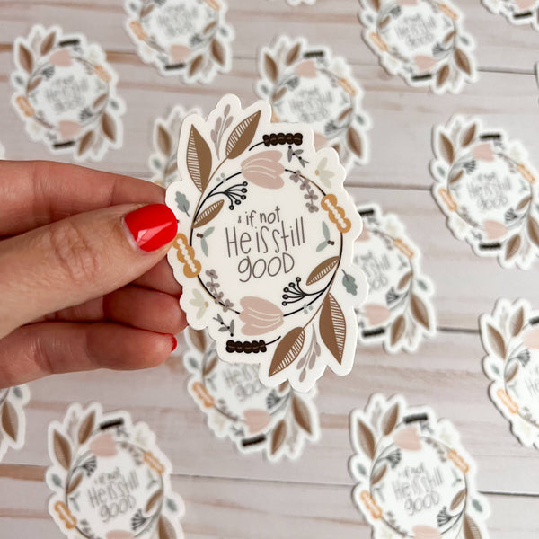 He Is Still Good Sticker-MODE-Couture-Boutique-Womens-Clothing