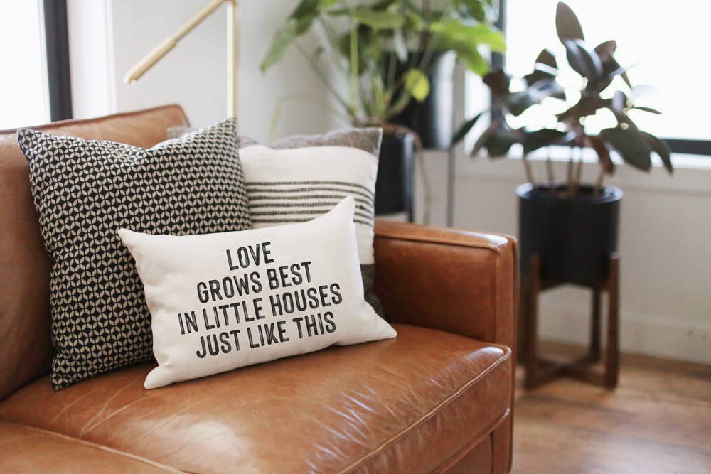 LOVE GROWS BEST IN LITTLE HOUSES 12X18 DECORATIVE PILLOW-PILLOW-MODE-Couture-Boutique-Womens-Clothing