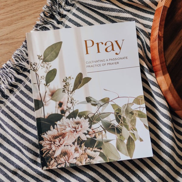 Pray | Cultivating a Passionate Practice of Prayer-MODE-Couture-Boutique-Womens-Clothing