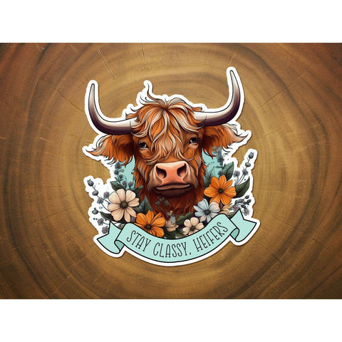 Stay Classy Heifers | Highland Cow | Funny Sticker | Vinyl-MODE-Couture-Boutique-Womens-Clothing