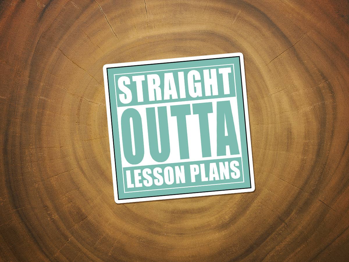 STRAIGHT OUTTA LESSON PLANS WATERPROOF STICKER DECAL-Sticker/Decal-MODE-Couture-Boutique-Womens-Clothing