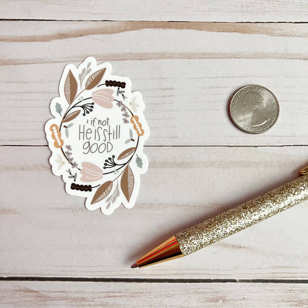 He Is Still Good Sticker-MODE-Couture-Boutique-Womens-Clothing