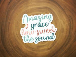 Amazing Grace, How Sweet the Sound | Christian Hymn Sticker-MODE-Couture-Boutique-Womens-Clothing