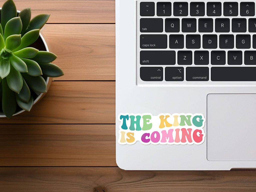 The King Is Coming | Colorful Christian Scripture Sticker-MODE-Couture-Boutique-Womens-Clothing