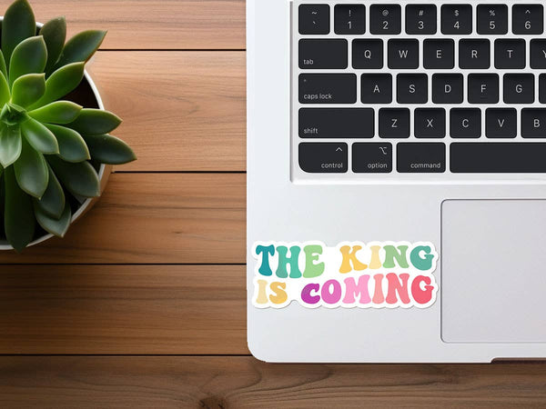 The King Is Coming | Colorful Christian Scripture Sticker-MODE-Couture-Boutique-Womens-Clothing