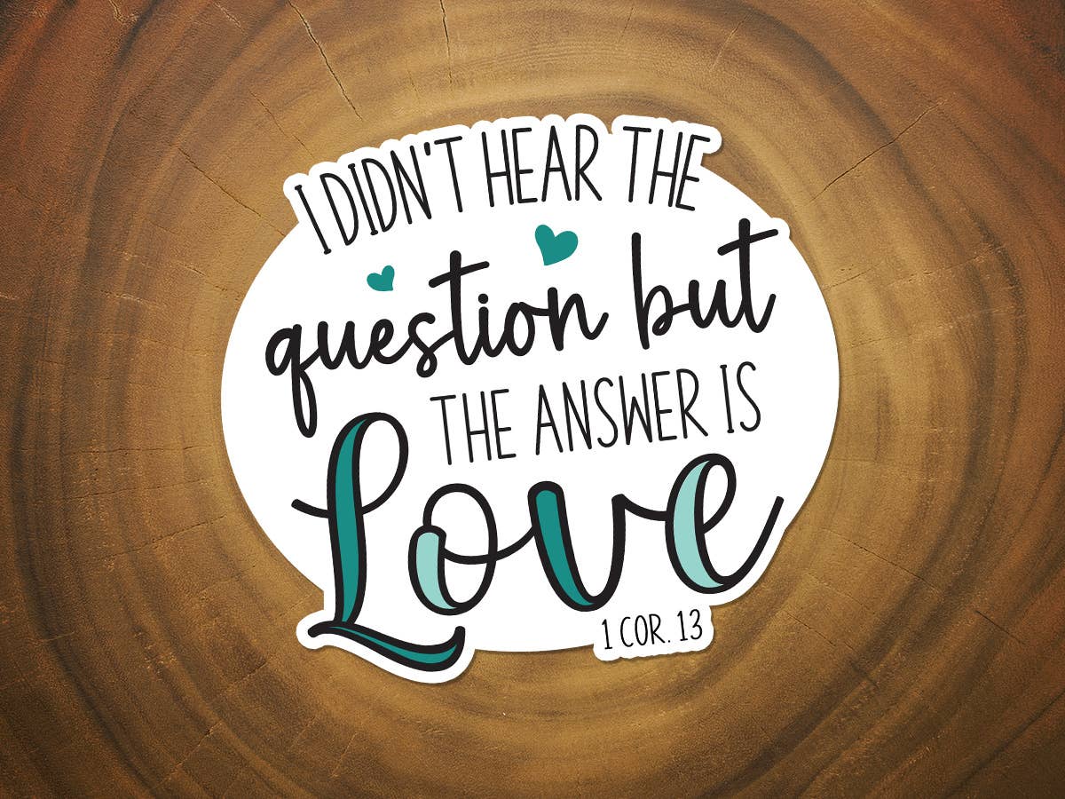 The Answer is Love | Christian Sticker | 1 Corinthians 13-MODE-Couture-Boutique-Womens-Clothing
