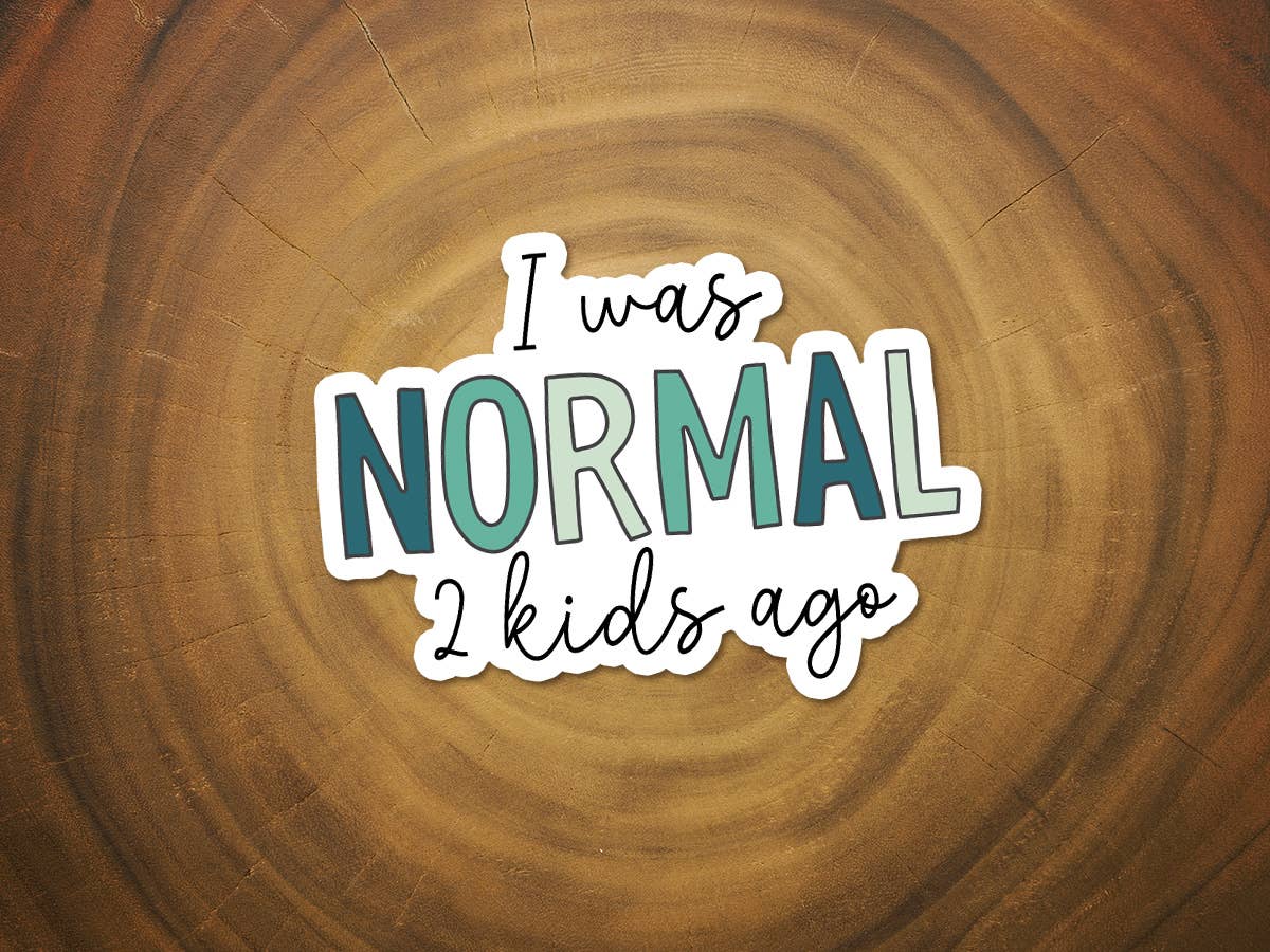 I Was Normal 2 Kids Ago | Funny Sticker | Waterproof Vinyl-MODE-Couture-Boutique-Womens-Clothing