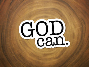 God Can | Vinyl Christian Sticker | Waterproof Faith Sticker-MODE-Couture-Boutique-Womens-Clothing