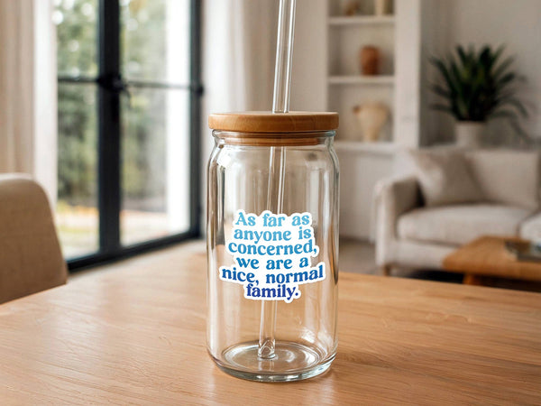 We Are a Nice, Normal Family | Funny Sticker | Waterproof-MODE-Couture-Boutique-Womens-Clothing