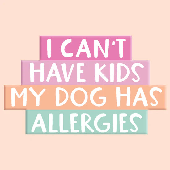 I CAN’T HAVE KIDS MY DOG HAS ALLERGIES DECAL STICKER-MODE-Couture-Boutique-Womens-Clothing