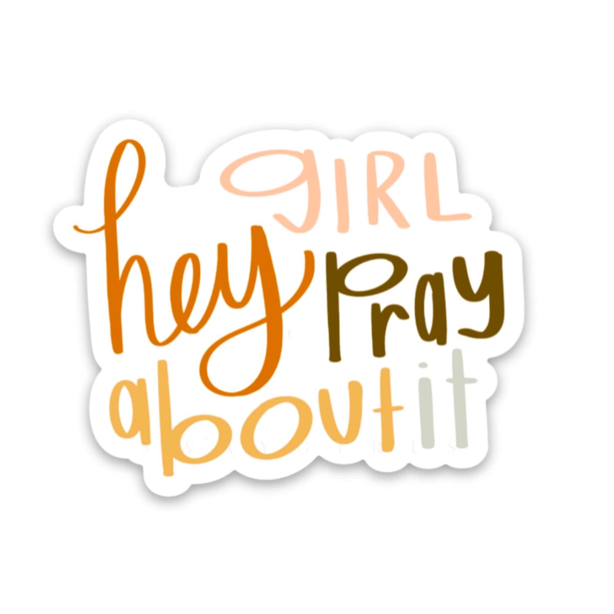 Girl Pray About It Sticker | Christian stickers-MODE-Couture-Boutique-Womens-Clothing