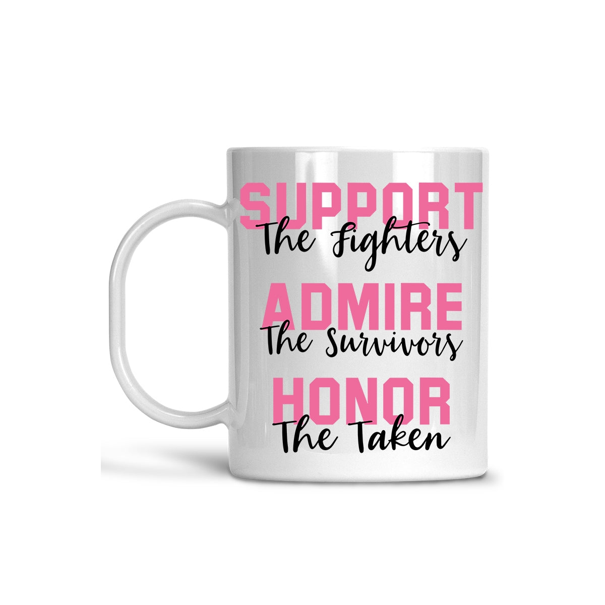 SUPPORT ADMIRE HONOR BREAST CANCER AWARENESS MUG-Mugs-MODE-Couture-Boutique-Womens-Clothing