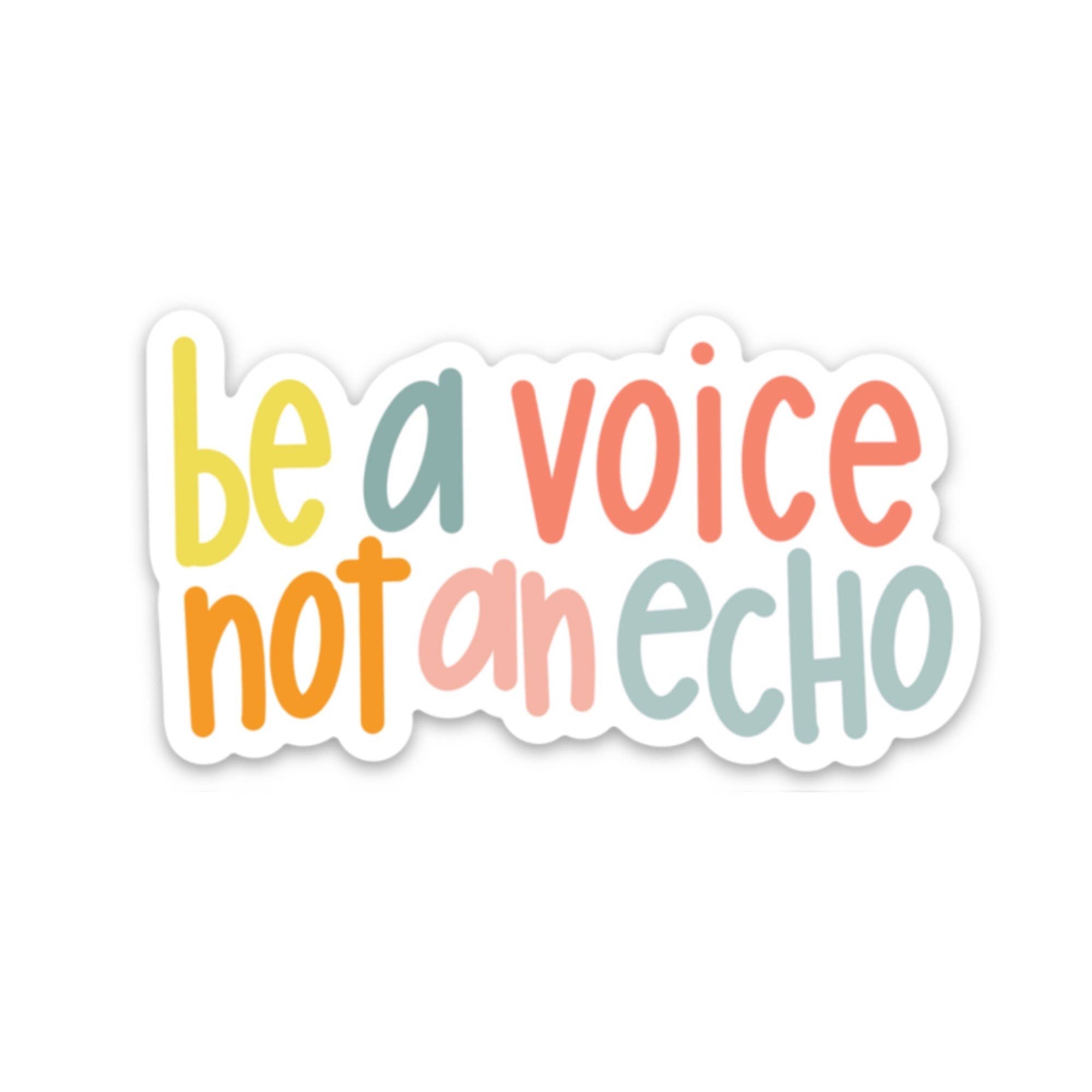 Be a voice not an echo sticker | Inspirational sticker quote-MODE-Couture-Boutique-Womens-Clothing