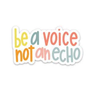 Be a voice not an echo sticker | Inspirational sticker quote-MODE-Couture-Boutique-Womens-Clothing