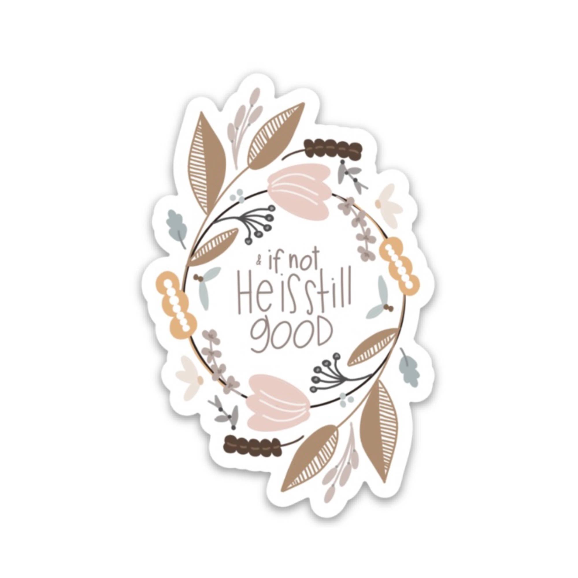 He Is Still Good Sticker-MODE-Couture-Boutique-Womens-Clothing
