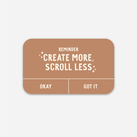 CREATE MORE, SCROLL LESS STICKER-Sticker/Decal-MODE-Couture-Boutique-Womens-Clothing