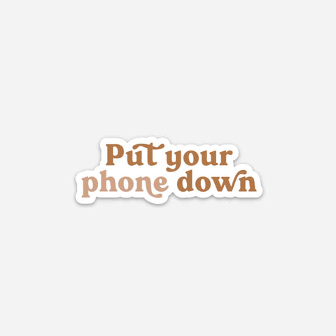 Put Your Phone Down Sticker-MODE-Couture-Boutique-Womens-Clothing