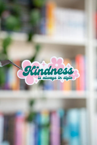 Kindness is Always in Style Vinyl Sticker-MODE-Couture-Boutique-Womens-Clothing